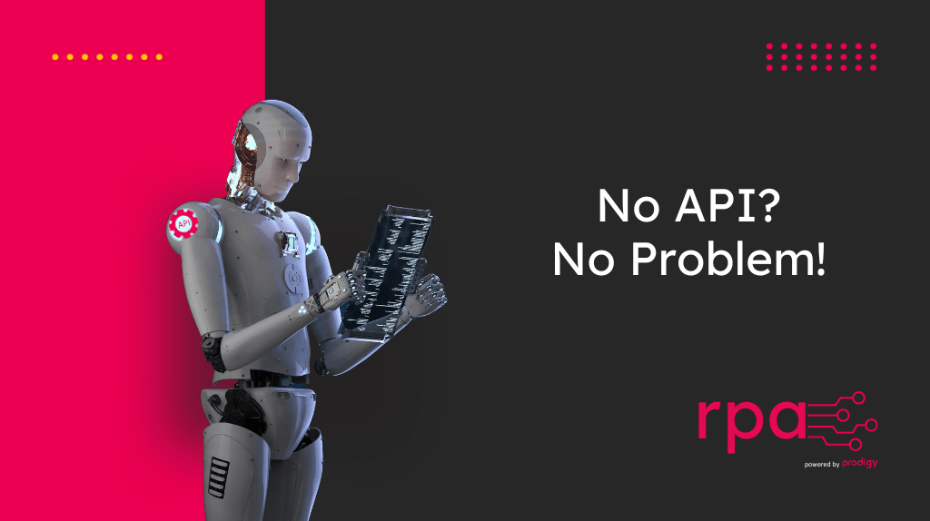 No API? No problem!